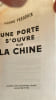 Une porte s'ouvre sur la Chine. PIERRE FR&Eacute;D&Eacute;RIX