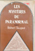 Les Myst&egrave;res du Paranormal. Robert Tocquet