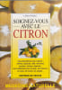 Soignez-vous avec le citron. Piatti Podini L