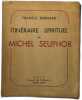 Itin&eacute;raire spirituel de Michel Seuphor. Francis Bernard