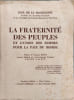 La Fraternit&eacute; des Peuples et l'Union des Femmes pour la Paix du Monde. Paul de la Magdeleine
