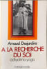&Agrave; la recherche du soi. Arnaud Desjardins