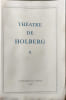 Th&eacute;atre de Holberg Tomes 1 et 2 vingt-deux com&eacute;dies traduites du Danois par Judith et Gilles G&eacute;rard-Arlberg. Holberg