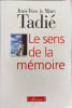 Le Sens de la m&eacute;moire. Jean-Yves Tadi&eacute;   Marc Tadi&eacute;