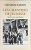 Les Chantiers de jeunesse. OLIVIER FARON