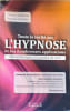Toute la v&eacute;rit&eacute; sur l'hypnose et ses nombreuses applications: Des techniques &agrave; la port&eacute;e de tous. Samson Charly  Brochka Kamina