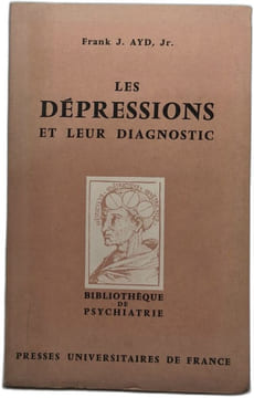 Les Dépressions et leur diagnostic. Frank J. AYD  Jr