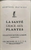 La Sant&eacute; Gr&acirc;ce Aux Plantes - trois&egrave;me &eacute;dition. Gustave Mathieu