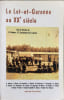 Le Lot-Et-Garonne Au Xxeme Siecle. Actes Du Colloque Organise Par Les Amis Du Vieux Nerac Agen : 18 Octobre 1997 Nerac : 19 Octobre 1997. Koscielniak ...
