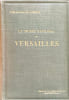 Le mus&eacute;e national de Versailles ( 110 planches en typogravures d'apr&eacute;s les originaux). Pierre de Nolhac et Andr&eacute; P&eacute;rat&eacute;