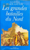 Les Grandes batailles du Nord de la France. Alain Lottin Roland Delmaire