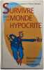 Survivre dans ce monde hypocrite. Lourson Jean Pierre Zimmer Pierre