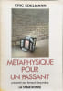 M&eacute;taphysique pour un passant. &Eacute;ric Edelmann