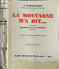La montagne m'a dit... - d&eacute;dicac&eacute; par l'auteur. J. Barrachin