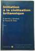 INITIATION A LA CIVILISATION BRITANNIQUE. 3&egrave;me &eacute;dition. Prunet Monique  Bonnerot Luce  Barnett Dounia  Th&eacute;ry Mich&egrave;le