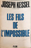 Les fils de l'impossible. Joseph Kessel