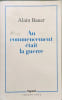 Au commencement &eacute;tait la guerre: La globalisation piteuse Vol.1. Bauer Alain
