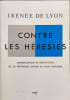 Contre Les Heresies. Denonciation Et Refutation De La Gnose Au Nom Menteur 3eme Edition 1991. Ir&eacute;n&eacute;e de Lyon