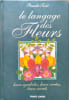 Le langage des fleurs. Todd Pamela