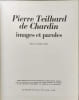 Pierre Teilhard de Chardin : images et paroles. Collectif