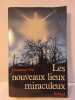 Les nouveaux lieux miraculeux. Emmanuel Pez&eacute;