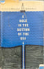A Hole in the Bottom of the Sea: The Story of the Mohole Project. Willard Bascom