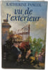 Vu de l'ext&eacute;rieur. Katherine Pancol