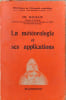 La m&eacute;t&eacute;orologie et ses applications. CH. MAURAIN