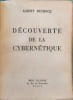 La d&eacute;couverte de la cybern&eacute;tique. ALBERT DUCROCQ