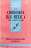 La Corrosion des M&eacute;taux. Andr&eacute; Hache
