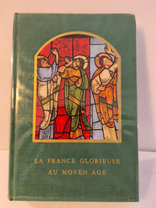 La France glorieuse au Moyen Âge/ qu'est ce que une cathédrale ? / l'lbum de Villard de Honnecourt