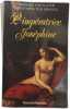 L'imp&eacute;ratrice Jos&eacute;phine. Chevallier Bernard Pincemaille Christophe