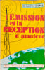 L'Emission et la r&eacute;ception d'amateur. Raffin  Roger A
