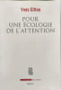 Pour une &eacute;cologie de l'attention. Citton Yves
