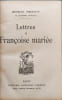 Lettres &agrave; Fran&ccedil;oise mari&eacute;e. Marcel Pr&eacute;vost