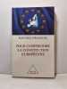Pour comprendre la Constitution europ&eacute;enne. Bastien Fran&ccedil;ois