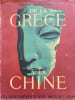 De la Gr&egrave;ce &agrave; la Chine - num&eacute;rot&eacute;. Ren&eacute; Grousset