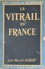 Le Vitrail en France. Marcel Aubert