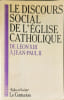 Le discours social de l'&Eacute;glise catholique de L&eacute;on XIII &agrave; Jean-Paul II. Collectif