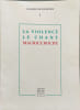 La Violence Le Chant - Maurice ROCHE - Les sujets de l'&eacute;criture. Maurice ROCHE