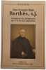 Jean-Fran&ccedil;ois R&eacute;gis Barthes s.j. fondateur des religieuses de N.D. de la compassion. Jean Ch&eacute;lini