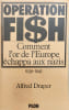 Operation fish : 1939-1945 comment l'or de l'europe echappa aux nazis. DRAPER ALFRED