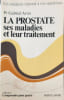 La prostate ses maladies et leur traitement. Pr Gabriel Arvis