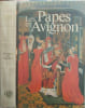 Les papes en Avignon ou l'exil de Babylone. Dominique Paladilhe