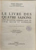 Le Livre des quatre saisons. Ernest P&eacute;rochon