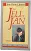 Le Jeu de Jan (Litt&eacute;rature). Cabanes Jean-Pierre