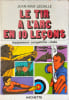 Le Tir &agrave; l'arc en dix le&ccedil;ons. JEAN-MAX LECAILLE