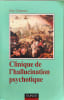 Clinique de l'hallucination psychotique. Gimenez Guy