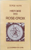 Histoire des Rose-Croix - 3eme &eacute;dition. Serge Hutin