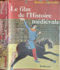 Le film de l'Histoire m&eacute;di&eacute;vale en France. Robert Latouche